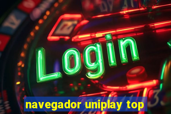 navegador uniplay top